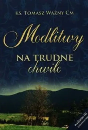 Modlitwy na trudne chwile - Tomasz Ważny