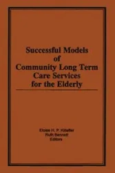 Successful Models of Community Long Term Care Services for the Elderly - Eloise Killeffer H