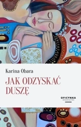Jak Odzyskać Duszę - Karina Obara