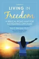 Living in Freedom - Tina C. Elacqua Ph.D.