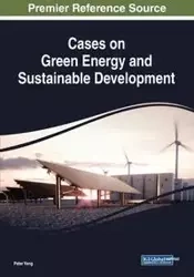Cases on Green Energy and Sustainable Development - Yang Peter