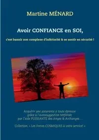 Avoir confiance en soi - Martine Ménard