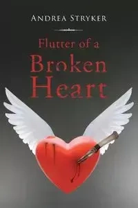 Flutter of a Broken Heart - Andrea Stryker