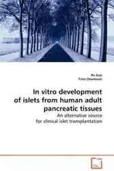 In vitro development of islets from human adult pancreatic tissues - Gao Ru