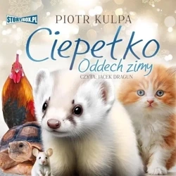 Ciepełko. Oddech zimy audiobook - Piotr Kulpa