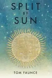 SPLIT BY SUN - TOM FAUNCE