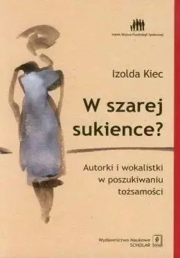 W szarej sukience? Autorki i wokalistki... - Izolda Kiec
