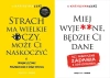 Strach ma wielkie oczy, może Ci naskoczyć + Miej wyje**ne, będzie Ci dane - dr Katarzyna Czyż