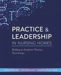 Practice & Leadership in Nursing Homes - JoAnne Reifsnyder