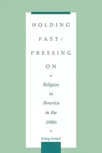Holding Fast/Pressing on - Jorstad Erling