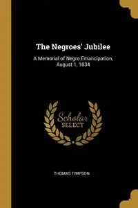 The Negroes' Jubilee - Thomas Timpson