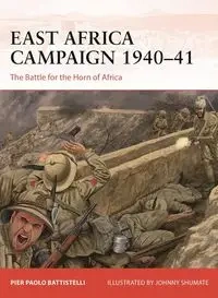 Campaign 410 East Africa Campaign 1940-41 - Battistelli Pier Paolo