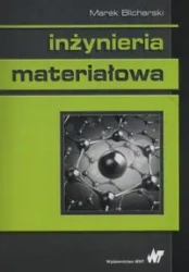 Inżynieria materiałowa - Marek Blicharski