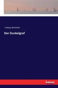 Der Dunkelgraf - Bechstein Ludwig