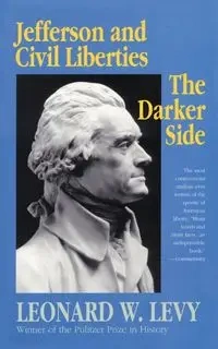 Jefferson and Civil Liberties - Leonard W. Levy
