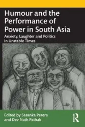 Humour and the Performance of Power in South Asia - Perera Sasanka