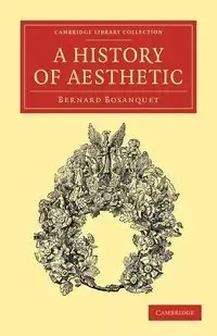A History of Aesthetic - Bernard Bosanquet