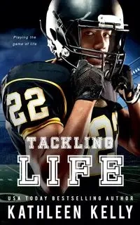 Tackling Life - Kelly Kathleen