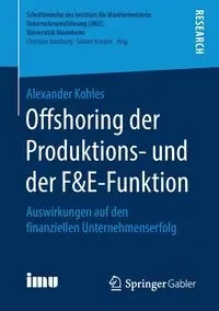 Offshoring der Produktions- und der F&E-Funktion - Alexander Kohles