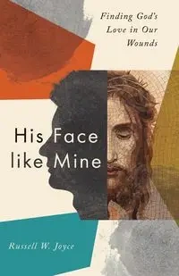 His Face like Mine - Joyce Russell W.