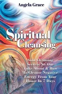 Spiritual Cleansing - Grace Angela