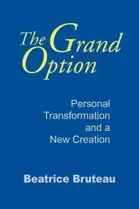 Grand Option, The - Beatrice Bruteau