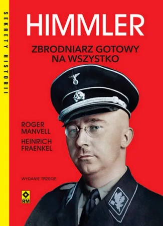 Himmler Zbrodniarz gotowy na wszystko - Roger Manvell, Heinrich Fraenkel
