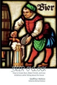 BEER O'CLOCK - Wallace Geoffrey J