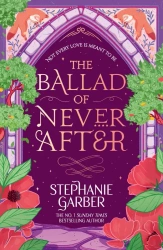 The Ballad of Never After - Stephanie Garber
