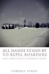 All Hands Stand By to Repel Boarders - Cordell Strug