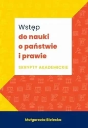 Wstęp do nauki o państwie i prawie Skrypty akademickie - Małgorzata Bielecka