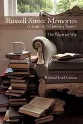 Russell Street Memories ( a sentimental journey home) - Richard Todd Canton