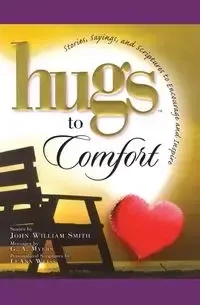 Hugs to Comfort - John William Smith