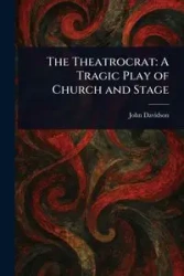 The Theatrocrat - John Davidson