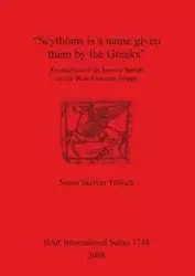"Scythians is a name given them by the Greeks" - Skriver Tillisch Søren