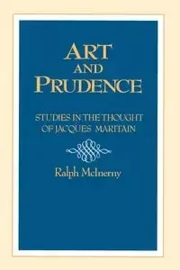 Art and Prudence - McInerny Ralph