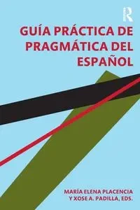 Guía práctica de pragmática del español - Placencia María Elena
