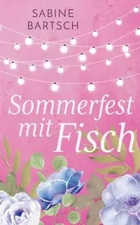 Sommerfest mit Fisch - Sabine Bartsch