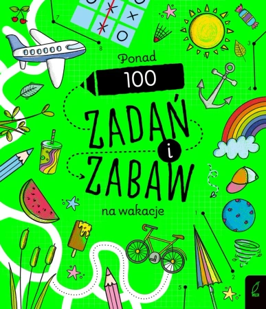 Ponad 100 zadań i zabaw na wakacje. Rysowanie krok po kroku - Opracowanie zbiorowe