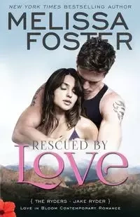 Rescued by Love (Love in Bloom - Foster Melissa