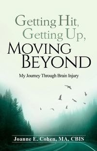 Getting Hit, Getting Up, Moving Beyond - Joanne Cohen E