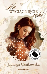 Na wyciągnięcie ręki DL - Jadwiga Czajkowska