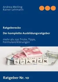 Der komplette Ausbildungsratgeber - Andrea Meiling