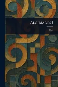 Alcibiades I - Plato