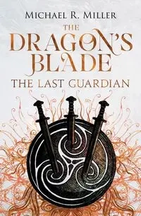 The Dragon's Blade - Michael R. Miller