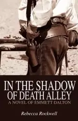 In the Shadow of Death Alley - Rebecca Rockwell