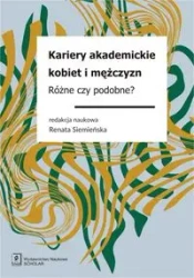 Kariery akademickie kobiet i mężczyzn - Siemieńska Renata