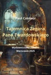 Tajemnica Zegara Pana Twardowskiego - Paul Conteur