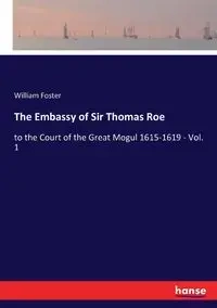 The Embassy of Sir Thomas Roe - Foster William