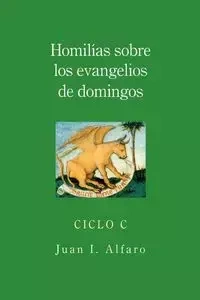 Homilias Sobre los Evangelios de Domingos - Juan Alfaro I